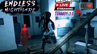 Endless Nightmare : Live Stream In Tonmoy 3.0