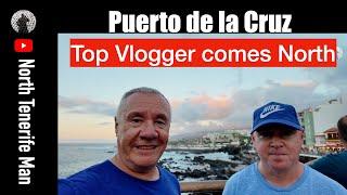 Top Vlogger comes North, Puerto de la Cruz, Tenerife.