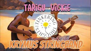 Tarigu Vickie - Krymus Stringband