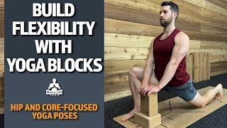 Build Flexibility with Yoga Blocks | Hip And Core-Focused Yoga Poses