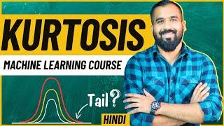 What is Kurtosis Explained in Hindi | Machine Learning Course | Statistics