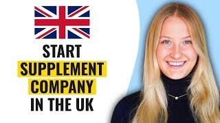 How to Start a Supplement Company in the UK