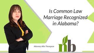 Is Common Law Marriage Recognized in Alabama? New Beginnings Family Law