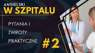 Angielski w szpitalu #2 - Zwroty praktyczne