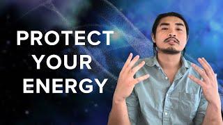 How To Protect Your Energy From Others Through Presence