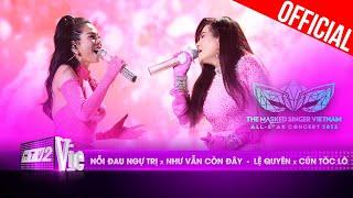 Live Concert: Mashup đẳng cấp Lệ Quyên x Ngọc Anh | The Masked Singer Vietnam All-star Concert