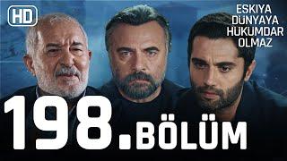 Eşkıya Dünyaya Hükümdar Olmaz 198. Bölüm | HD İZLE