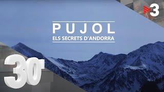 Pujol: els secrets d'Andorra - 30 minuts