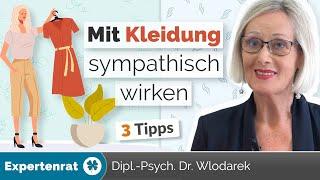 Mit Kleidung sympathisch wirken – 3 Tipps, wie Sie optisch eine positive Wirkung erzielen.