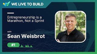 Entrepreneurship is a marathon, not a sprint with Sean Weisbrot | WLTB Podcast #1