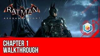 Batman Arkham Knight Chapter 1 Walkthrough Gameplay Let’s Play