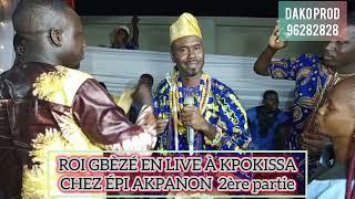 ROI GBÈZÉ EN LIVE À KOTOKPA CHEZ ÉPI AKPANON, APRÈS SON NOMINATION DU ROI DE TCHINKOUN. 2ème partie