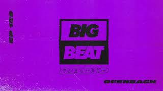 Big Beat Radio: EP #129 - Ofenbach (Wasted Love Mix)