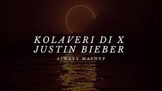 Kolaveri Di x Justin Bieber (Ajwavy Mashup)