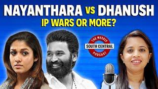 South Central Episode 2: Nayanthara vs Dhanush, Sandeep Varier, & Kasthuri’s Arrest