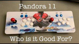 Pandora 11 - Who is it Good For?