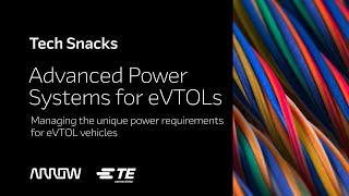 [C.C.] Arrow Tech Snack TE Connectivity: Advanced Power Systems for eVTOLs