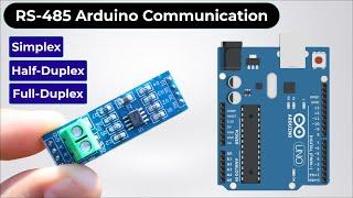 RS-485 Arduino Communication: Simplex, Half-Duplex & Full-Duplex with MAX485