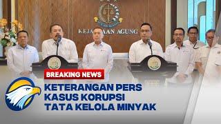 [FULL] BREAKING NEWS - Perkembangan Kasus Korupsi Tata Kelola Minyak Pertamina