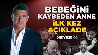 Evladını Kaybeden Anneden Şok Açıklamalar! | Hakan Ural'la Neyse O | Yeni Doğan Çetesi