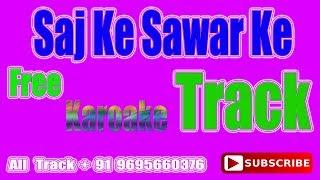 Saj Ke Sawar Ke Free Karoake Track Dj Anup Kushwaha
