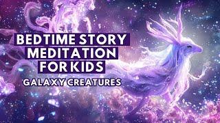 Fantastical Galaxy Creatures | Bedtime Story Meditation for Kids | Wind Down & Feel Calm