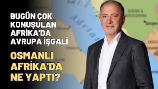 Bugün Çok Konuşulan Afrika'da Avrupa İşgali.. Osmanlı Afrika'da Ne Yaptı?