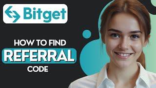 How to Find Referral Code in Bitget 2024