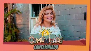 A COMUNIDADE - CONTAMINADO!