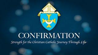 Confirmation: Strength for the Christian Catholic Journey  Through Life