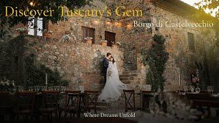  Must-See! Fairy Tale Wedding at Borgo di Castelvecchio in TUSCANY