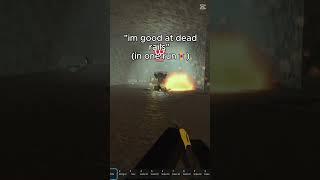"im good at dead rails"