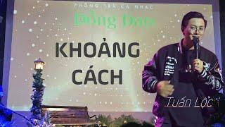 Hoài Lâm Tuấn Lộc live Khoảng Cách quá tâm trạng I Đồng Dao 29 11 24