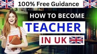 Get Teacher QTS Qualification in the UK 2024 | How to become a Teacher in UK