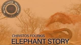 Christos Fourkis - Elephant Story // OUT NOW