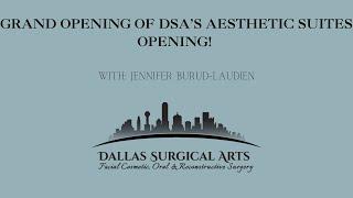 DSA Aesthetic Suites Grand Opening: July 19 2023!