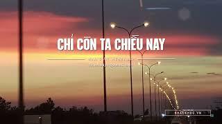 Chỉ còn ta chiều nay | Tác giả: Henry Bui | Trình bày: Quang Huy