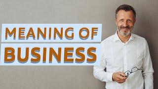 Business | Meaning of business