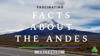 13 Fascinating Facts About The Andes Mountain