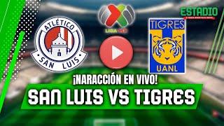 Atlético San Luis vs Tigres | Narración EN VIVO | Ida Cuartos de Final Liga MX GRATIS