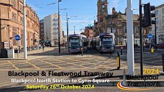 Blackpool & Fleetwood Tramway: Blackpool North Station to Gynn Square on Saturday 26th October 2024