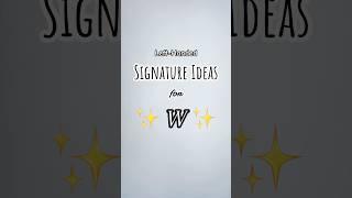 Left Handed Signature Style Ideas | Letter “W” #easy #signature #w