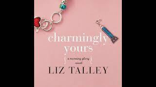 Charmingly Yours By Liz Talley | Full-Length Audiobook