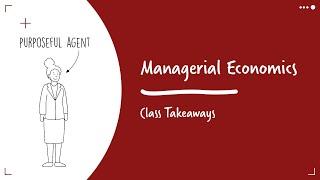 Class Takeaways—Managerial Economics