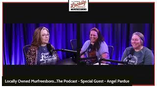 Locally Owned Murfreesboro...The Podcast - Angel Pardue - Owner of Angel Pardue Photography