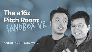 The a16z Pitch Room: Sandbox VR