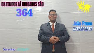 HINO 364 EM LIBRAS - Os Tempos Já Chegados São...  (HINÁRIO 5 CCB) @severinojoaquimdasilva-oficial ​