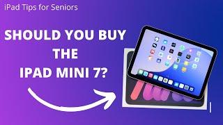 Should You Buy the iPad Mini 7?