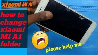 Xiaomi MI A1 folder how to change xiaomi MI A1 folder replacement