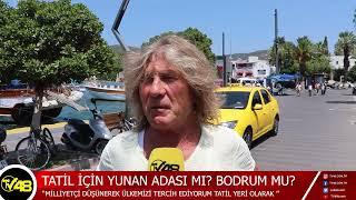 TATİL İÇİN YUNAN ADASI MI? BODRUM MU?